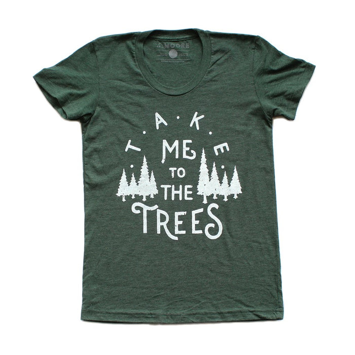 Take Me to The Trees T-Shirt - Fitted Cut